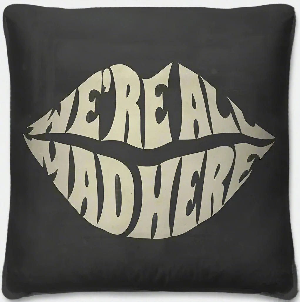 We&#39;re All Mad Here Throw Pillow