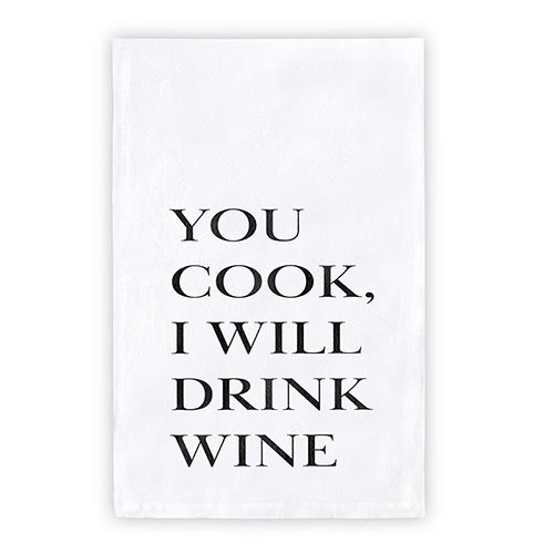 You Cook, I Will Drink Wine Dishtowel Set